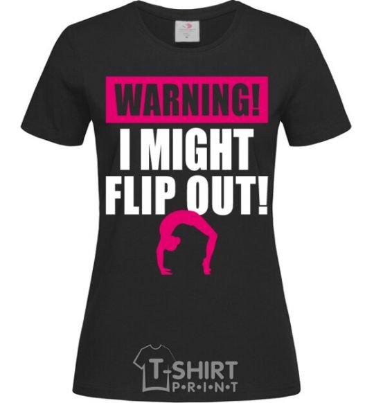 Women's T-shirt Warning i might flip out black фото