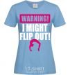 Women's T-shirt Warning i might flip out sky-blue фото