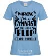 Women's T-shirt Warning i'm a gymnast sky-blue фото