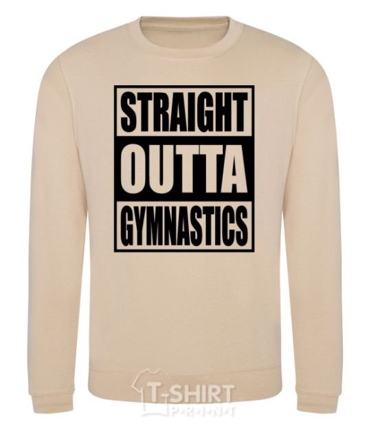 Sweatshirt Straight outta gymnastics sand фото