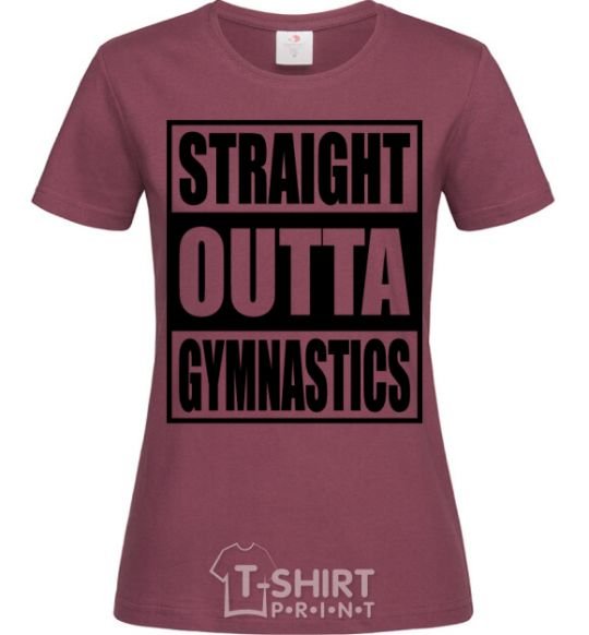 Women's T-shirt Straight outta gymnastics burgundy фото