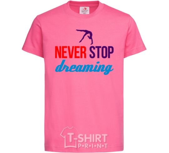 Kids T-shirt Never stop dreaming heliconia фото