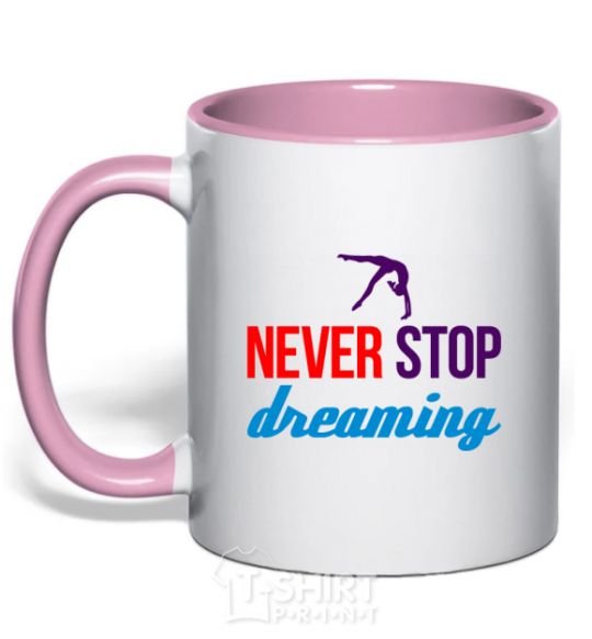 Mug with a colored handle Never stop dreaming light-pink фото