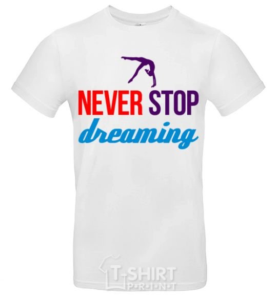 Мужская футболка Never stop dreaming Белый фото