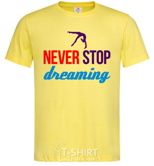 Men's T-Shirt Never stop dreaming cornsilk фото