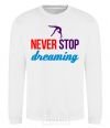 Sweatshirt Never stop dreaming White фото