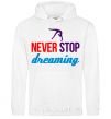 Men`s hoodie Never stop dreaming White фото