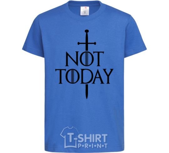 Kids T-shirt Not today royal-blue фото