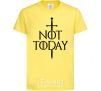 Kids T-shirt Not today cornsilk фото