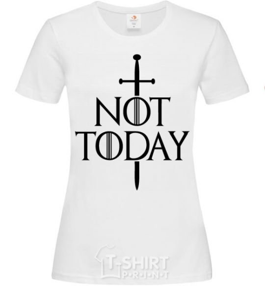 Women's T-shirt Not today White фото