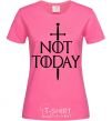 Women's T-shirt Not today heliconia фото