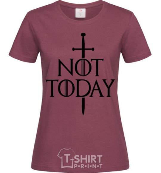 Women's T-shirt Not today burgundy фото