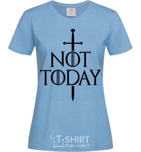 Women's T-shirt Not today sky-blue фото