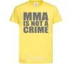 Kids T-shirt MMA is not a crime cornsilk фото