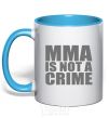 Mug with a colored handle MMA is not a crime sky-blue фото