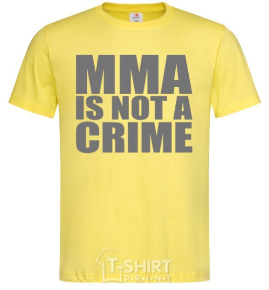 Men's T-Shirt MMA is not a crime cornsilk фото