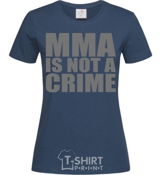 Women's T-shirt MMA is not a crime navy-blue фото