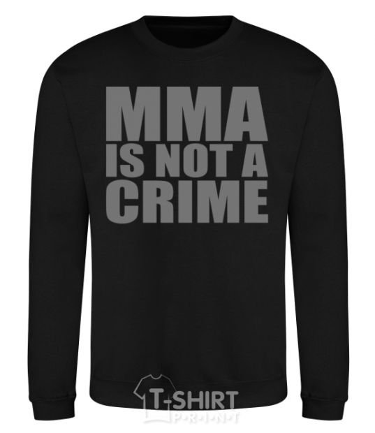Свитшот MMA is not a crime Черный фото