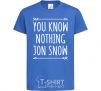 Kids T-shirt You know nothing royal-blue фото