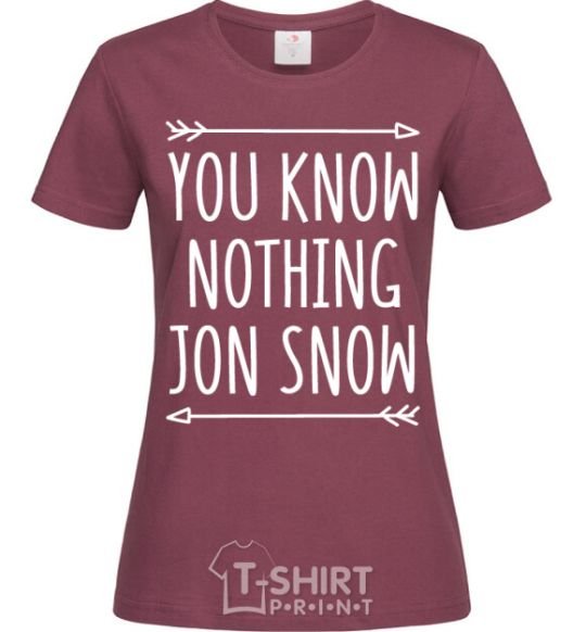 Women's T-shirt You know nothing burgundy фото