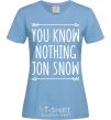 Women's T-shirt You know nothing sky-blue фото