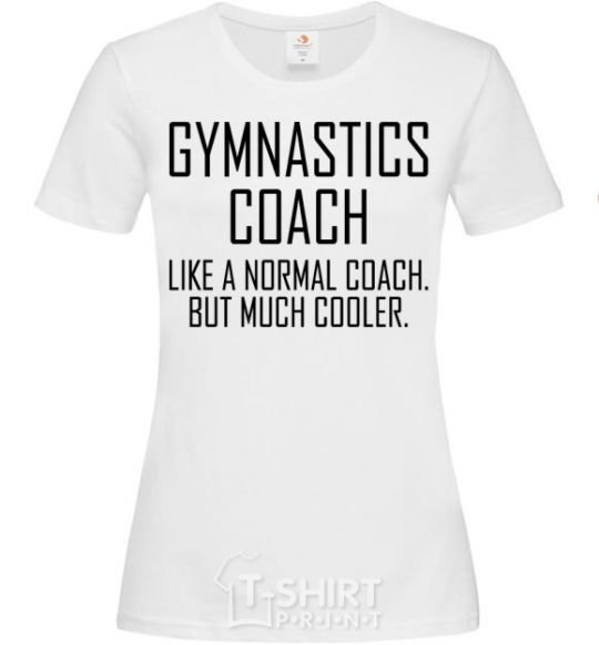 Женская футболка Gymnastic coach cooler Белый фото