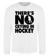 Sweatshirt There's no crying in hockey White фото