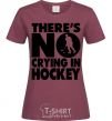 Women's T-shirt There's no crying in hockey burgundy фото