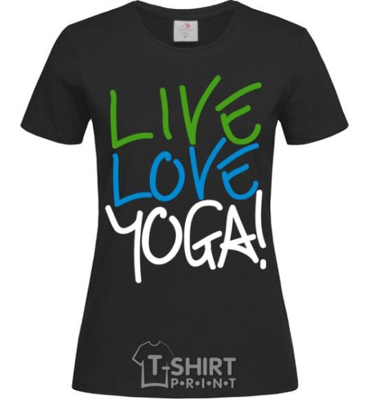 Women's T-shirt Live love yоga black фото
