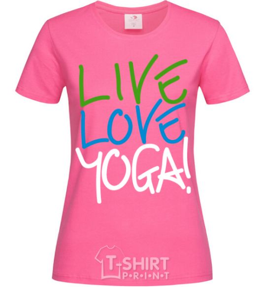 Women's T-shirt Live love yоga heliconia фото