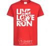 Kids T-shirt Live love run red фото