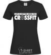 Women's T-shirt Life is better when you crossfit black фото