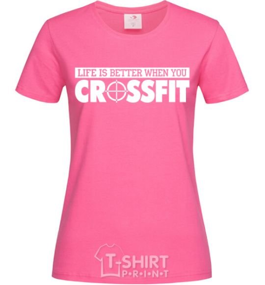 Женская футболка Life is better when you crossfit Ярко-розовый фото