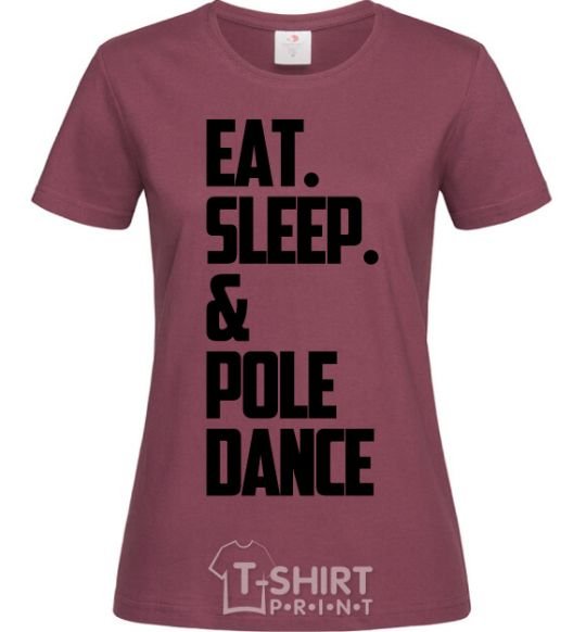 Women's T-shirt Eat sleep pole dance burgundy фото