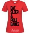 Women's T-shirt Eat sleep pole dance red фото