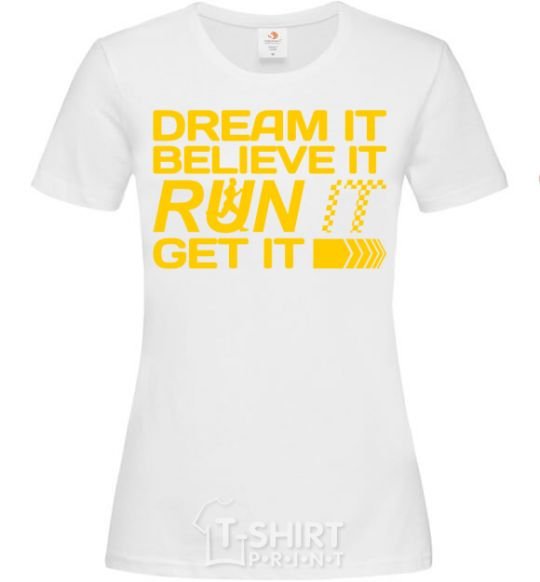 Women's T-shirt Dream it believe it White фото