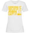 Women's T-shirt Dream it believe it White фото