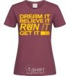 Women's T-shirt Dream it believe it burgundy фото