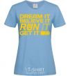 Women's T-shirt Dream it believe it sky-blue фото