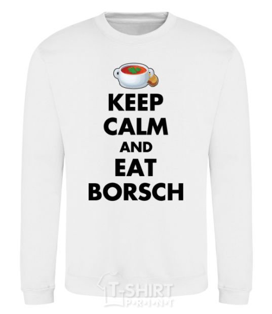 Sweatshirt Keep calm and eat borsch White фото