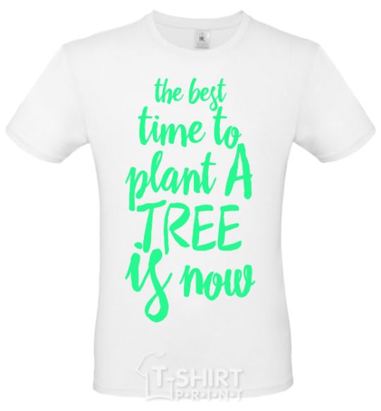 Men's T-Shirt The best time to plant a tree is now White фото