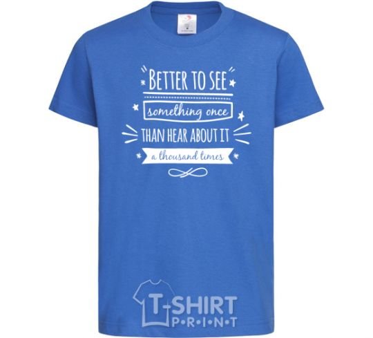 Kids T-shirt Better to see royal-blue фото