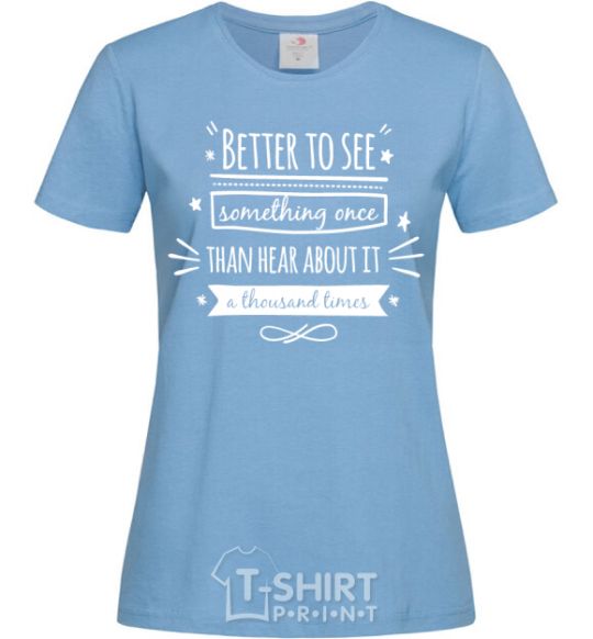 Women's T-shirt Better to see sky-blue фото