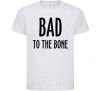 Kids T-shirt Bad to the bone White фото