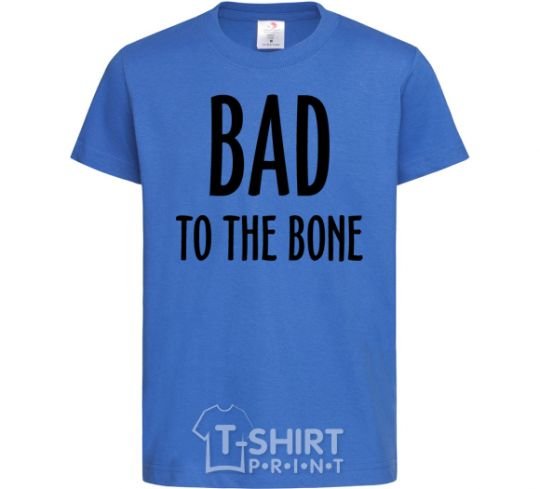 Kids T-shirt Bad to the bone royal-blue фото