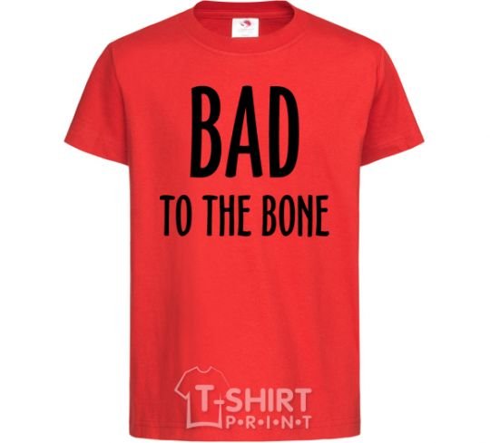 Kids T-shirt Bad to the bone red фото