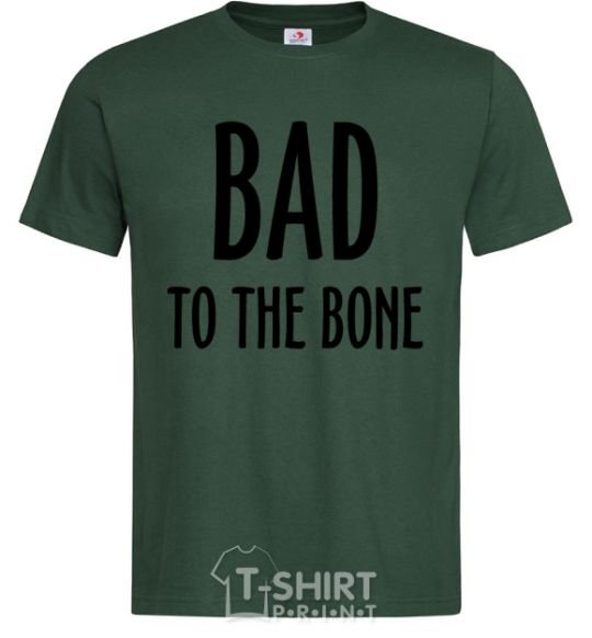Men's T-Shirt Bad to the bone bottle-green фото