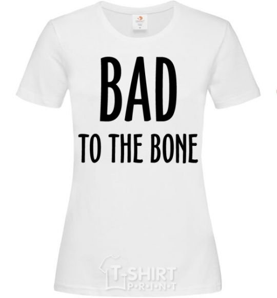 Женская футболка Bad to the bone Белый фото