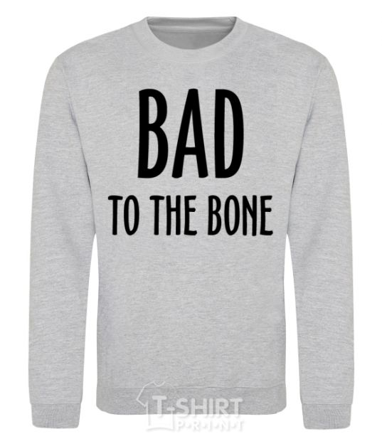 Sweatshirt Bad to the bone sport-grey фото