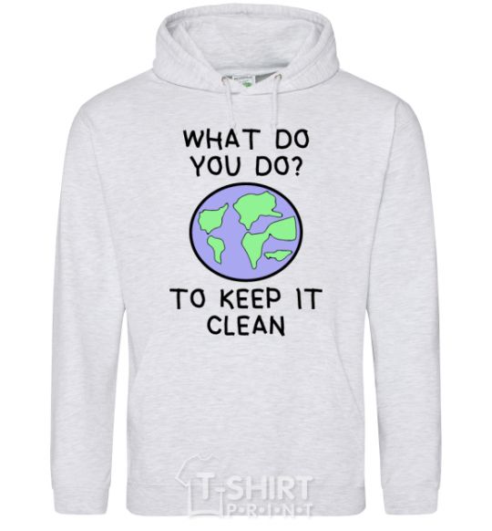 Men`s hoodie What do you do to keep it clean sport-grey фото